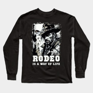 RODEO Is A Way Of LIFE VIntage Wild West Cowboy Sayings Illustration Long Sleeve T-Shirt